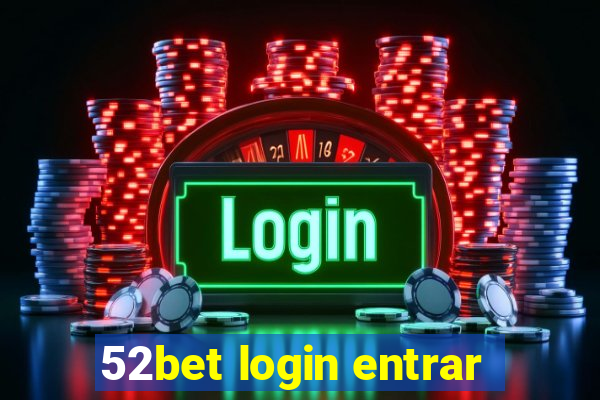 52bet login entrar